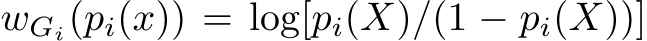  wGi(pi(x)) = log[pi(X)/(1 − pi(X))]