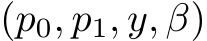  (p0, p1, y, β)