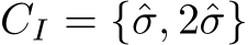 CI = {ˆσ, 2ˆσ}