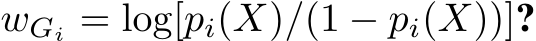 wGi = log[pi(X)/(1 − pi(X))]?