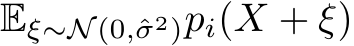 Eξ∼N (0,ˆσ2)pi(X + ξ)