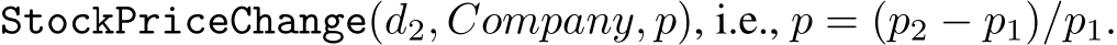  StockPriceChange(d2, Company, p), i.e., p = (p2 − p1)/p1.