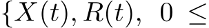  {X(t), R(t), 0 ≤