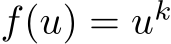  f(u) = uk