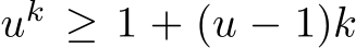  uk ≥ 1 + (u − 1)k