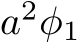  a2φ1