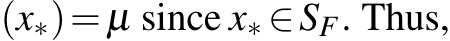 (x∗)=µ since x∗ ∈SF. Thus,