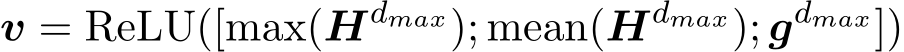 v = ReLU([max(Hdmax); mean(Hdmax); gdmax])
