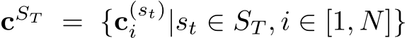 cST = {c(st)i |st ∈ ST , i ∈ [1, N]}