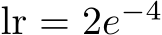  lr = 2e−4