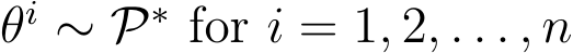  θi ∼ P∗ for i = 1, 2, . . . , n