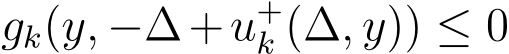 gk(y, −∆+u+k (∆, y)) ≤ 0
