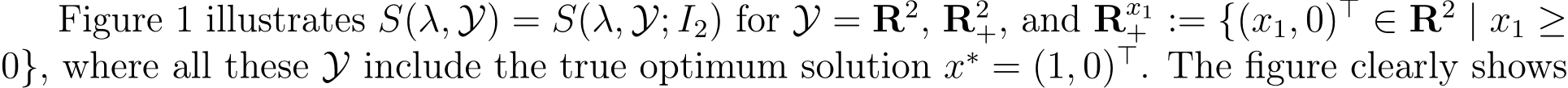  S(λ, Y) = S(λ, Y; I2) for Y = R2, R2+, and Rx1+ := {(x1, 0)⊤ ∈ R2 | x1 ≥0}