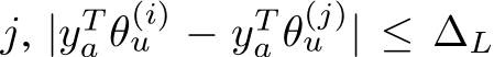  j, |yTa θ(i)u − yTa θ(j)u | ≤ ∆L