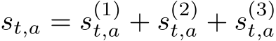  st,a = s(1)t,a + s(2)t,a + s(3)t,a