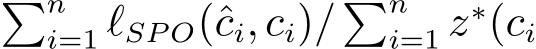 �ni=1 ℓSP O(ˆci,ci)/�ni=1 z∗(ci
