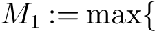  M1 := max{