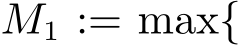  M1 := max{