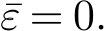 ε = 0.