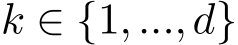 k ∈ {1,...,d}