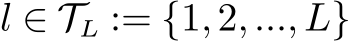  l ∈ TL := {1,2,...,L}