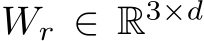  Wr ∈ R3×d