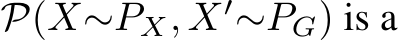  P(X∼PX, X′∼PG) is a