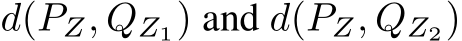  d(PZ, QZ1) and d(PZ, QZ2)