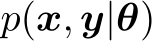  p(x, y|θ)