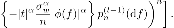 �−|t|α σαwn |φ(f)|α�p(l−1)n (df)�n�.