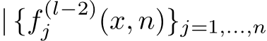 | {f (l−2)j (x, n)}j=1,...,n