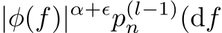 |φ(f)|α+ϵp(l−1)n (df