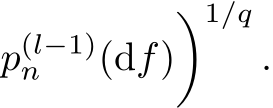 p(l−1)n (df)�1/q.