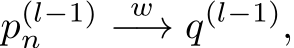 p(l−1)n w−→ q(l−1),