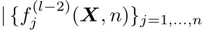 | {f (l−2)j (X, n)}j=1,...,n