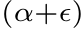 (α+ϵ)