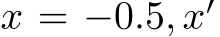  x = −0.5, x′