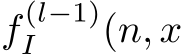  f (l−1)I (n, x