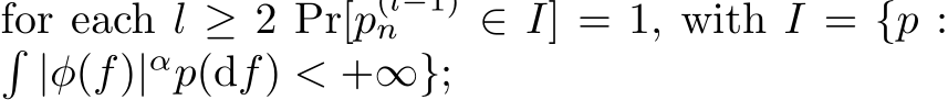  I = {p :�|φ(f)|αp(df) < +∞}