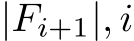 |Fi+1|, i