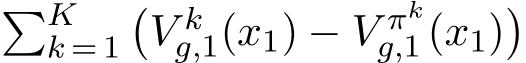 �Kk = 1�V kg,1(x1) − V πkg,1 (x1)�