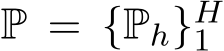  P = {Ph}H1