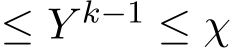  ≤ Y k−1 ≤ χ