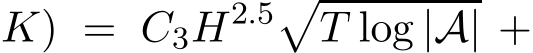 K) = C3H2.5�T log |A| +