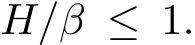  H/β ≤ 1.