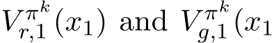  V πkr,1 (x1) and V πkg,1 (x1
