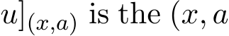 u](x,a) is the (x, a