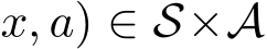 x, a) ∈ S×A