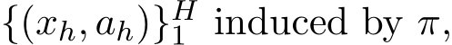  {(xh, ah)}H1 induced by π,