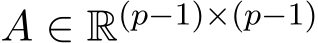  A ∈ R(p−1)×(p−1)